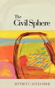 【古本】 Civil Sphere - Jeffrey C Alexander (Oxford University Press) 【紙書籍】 9780195162509(3)