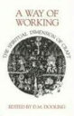 【古本】 A Way of Working: The Spiritual Dimension of Craft - D. M. Dooling (Parabol...