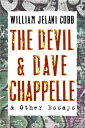 【古本】 Devil and Dave Chappelle: And Other Essays - William Jelani Cobb (Basic Books) 【紙書籍】 9781560259770