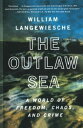 【古本】 The Outlaw Sea: A World of Freedom, Chaos, and Crime by Langewiesche, Willi...