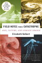 【古本】 Field Notes from a Catastrophe: Man, Nature, and Climate Change - Elizabeth Kolbert (Bloomsbury USA) 【紙書籍】 9781596911307
