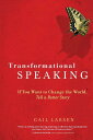 【古本】 Transformational Speaking: If You Want to Change the World, Tell a Better Story - Gail Larsen (Clarkson Potter/Ten Speed) 【紙書籍】 9781587613425