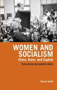 【古本】 Women and Socialism (Revised and Updated Edition): Class, Race and Capital ...