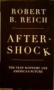 【古本】 Aftershock: The Next Economy and America's Future - Robert B Reich (Knopf) 【紙書籍】 9780307592811