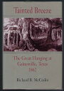 【古本】 Tainted Breeze: The Great Hanging at Gainesville, Texas, 1862 - Richard B McCaslin (Louisiana State Univ Pr) 【紙書籍】 9780807118252(3)
