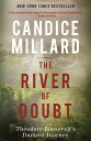 【古本】 River of Doubt: Theodore Roosevelt's Darkest Journey - Candice Millard (Broadway Books) 【紙書籍】 9780767913737