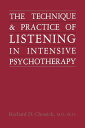 【古本】 Technique and Practice of Listening in Intensive Psychotherapy - Richard D Chessick (Jason Aronson, Inc.) 【紙書籍】 0876683006