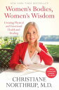 【古本】 Women's Bodies, Women's Wisdom: Creating Physical and Emotional Health and Healing (Newly Updated and Revised 5th Edition) (Revised) - Christiane Northrup (Bantam) 【紙書籍】 9780525486114