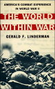 【古本】 World Within War: America's Combat Experience in World War II - Gerald E Linderman (The Free Press) 【紙書籍】 9780684827971