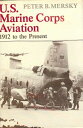 【古本】 U.S. Marine Corps Aviation: 1912 to the Present - Peter B Mersky (Nautical & Aviation, 1983.) 【紙書籍】 0933852398