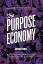 【古本】 Purpose Economy: How Your Desire for Impact, Personal Growth and Community ...
