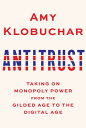 【古本】 Antitrust: Taking on Monopoly Power from the Gilded Age to the Digital Age - Amy Klobuchar (Knopf) 【紙書籍】 9780525654896