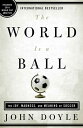 【古本】 World Is a Ball: The Joy, Madness, and Meaning of Soccer - John Doyle (Roda...
