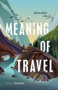 【古本】 Meaning of Travel: Philosophers Abroad - Emily Thomas (Oxford University Press) 【紙書籍】 9780198835400(3)