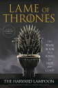 【古本】 Lame of Thrones: The Final Book in a Song of Hot and Cold - The Harvard Lampoon (Hachette Books) 【紙書籍】 9780306873676(3)