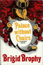【古本】 Palace Without Chairs (American) - Brigid Brophy (Atheneum) 【紙書籍】 0689108834
