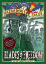 Blades of Freedom (Nathan Hale's Hazardous Tales #10): A Tale of Haiti, Napoleon...