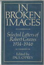 【古本】 In Broken Images: Selected Letters of Robert Graves, 1914-1946 - Robert Graves (Hutchinson) 【紙書籍】 0091477204