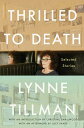 Thrilled to Death - Lynne Tillman (Soft Skull) 【紙書籍】 9781593767198