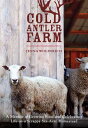 【古本】 Cold Antler Farm: A Memoir of Growing Food and Celebrating Life on a Scrappy Six-Acre Homestead - Jenna Woginrich (Roost Books) 【紙書籍】 9781611801033