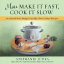 【古本】 More Make It Fast, Cook It Slow: 200 Brand-New, Budget-Friendly, Slow-Cooker Recipes - Stephanie O'Dea (Balance) 【紙書籍】 9781401310387