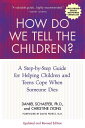 【古本】 How Do We Tell the Children? Fourth Edition: A Step-By-Step Guide for Helping Children and Teens Cope When Someone Dies (Updated, Revised) - Dan Schaefer (William Morrow Paperbacks) 【紙書籍】 9781557049117