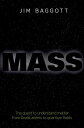 【古本】 Mass: The quest to understand matter from Greek atoms to quantum fields - Jim Baggott (Oxford University Press) 【紙書籍】 9780198759713