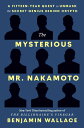The Mysterious Mr. Nakamoto - Benjamin Wallace (Crown) 【紙書籍】 9780593594025