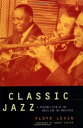 【古本】 Classic Jazz: A Personal View of the Music and the Musicians - Floyd; Carter Levin Benny (University of California Press) 【紙書籍】 9790520234634