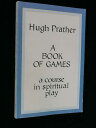 【古本】 Book of Games: A Course in Spiritual Play - Hugh Prather (Doubleday) 【紙書籍】 0385147791