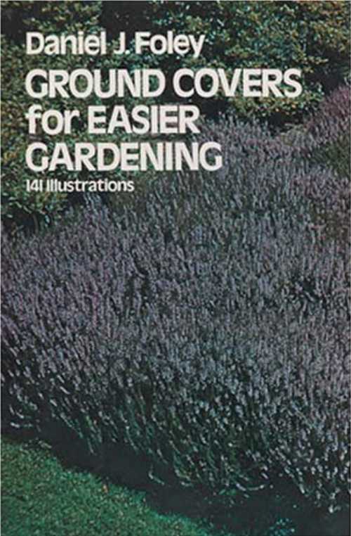 【古本】 Ground Covers for Easier Gardening (Revised) - Daniel J Foley (Dover Publications) 【紙書籍】 0486201244
