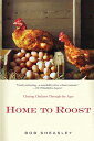 【古本】 Home to Roost: Chasing Chickens Through the Ages - Bob Sheasley (St. Martin's Griffin) 【紙書籍】 9780312590420