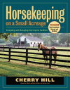 【古本】 Horsekeeping on a Small Acreage: Designing and Managing Your Equine Facilities (Revised) - Cherry Hill (Storey Publishing, LLC) 【紙書籍】 9781580175357