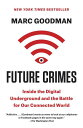 【古本】 Future Crimes: Inside the Digital Underground and the Battle for Our Connected World - Marc Goodman (Anchor) 【紙書籍】 9780804171458