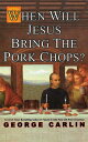 【古本】 When Will Jesus Bring the Pork Chops? - George Carlin (Grand Central Publishing) 【紙書籍】 9781401301347