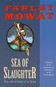 【古本】 Sea of Slaughter - Farley Mowat (Mariner Books) 【紙書籍】 9781576300190