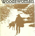 【古本】 Woodswoman - Anne Labastille (Plume) 【紙書籍】 0525475044