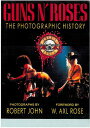 【古本】 Guns N' Roses: The Photographic History - Robert John (Bulfinch Pr) 【紙書籍】 9780316466950