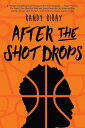 After the Shot Drops - Randy Ribay (Clarion Books) 【紙書籍】 9780358108061