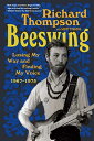 Beeswing: Losing My Way and Finding My Voice 1967-1975 - Richard Thompson (Algonquin Books) 【紙書籍】 9781643752532