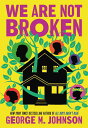 We Are Not Broken - George M Johnson (Little, Brown Books for Young Readers) 【紙書...