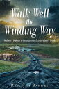 【古本】 Walk Well the Winding Way: Ordinary Objects to Demonstrate Extraordinary Truth - Jim Barnes (Christian Faith Publishing) 【紙書籍】 9781641143950