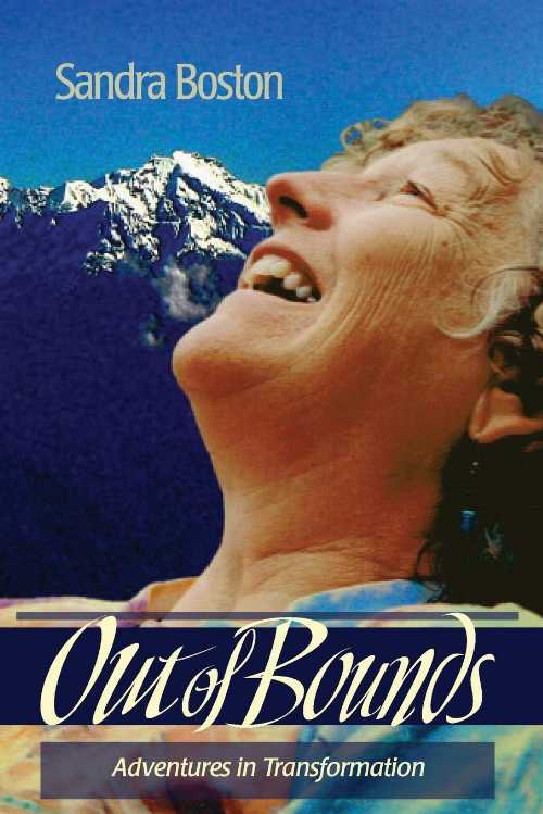  Out of Bounds: Adventures in Transformation - Sandra Boston (Booksmyth Press)  9780988592759