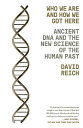 【古本】 Who We Are and How We Got Here: Ancient DNA and the New Science of the Human Past - David Reich (Vintage) 【紙書籍】 9781101873465