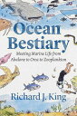 【古本】 Ocean Bestiary: Meeting Marine Life from Abalone to Orca to Zooplankton - Richard J King (University of Chicago Press) 【紙書籍】 9780226818030
