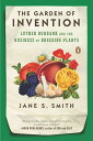 【古本】 Garden of Invention: Luther Burbank and the Business of Breeding Plants - Jane S Smith (Penguin Publishing Group) 【紙書籍】 9780143116899