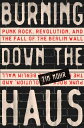 【古本】 Burning Down the Haus: Punk Rock, Revolution, and the Fall of the Berlin Wall - Tim Mohr (Algonquin Books) 【紙書籍】 9781616208431