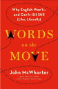 【古本】 Words on the Move: Why English Won't - And Can't - Sit Still (Like, Literal...