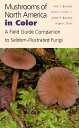 【古本】 Mushrooms of North America in Color: A Field Guide Companion to Seldom-Illustrated Fungi - Alan Bessette (Syracuse University Press) 【紙書籍】 9780815603238