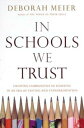 【古本】 In Schools We Trust: Creating Real Learning Communities in an Era of Testing and Bureaucracy - Deborah Meier (Beacon Press) 【紙書籍】 9780807031421